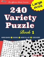 240 Variety Puzzle Book 1: Word Search, Sudoku, Code Word and Word Fill-in for Effective Brain Exercise! 1091722153 Book Cover