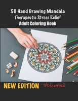 50 Hand Drawing Mandala Therapeutic Stress Relief Adult Coloring Book: Amazing Mandala's Collection For Meditation, Relaxation and Stress Relief Designed To Soothe The Soul Great Gift For Students, Te B084DGNG7H Book Cover