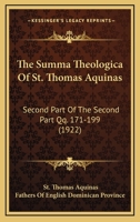 The Summa Theologica Of St. Thomas Aquinas: Second Part Of The Second Part Qq. 171-199 1120041007 Book Cover