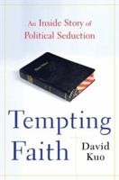 Tempting Faith: An Inside Story of Political Seduction 0743287126 Book Cover