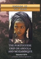 Echoes in the Sand: The Portuguese Grip on Angola and Mozambique Vol 4 Of 8 B0FWJCS8D2 Book Cover