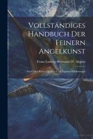 Vollständiges Handbuch Der Feinern Angelkunst: Nach Den Besten Quellen Und Eigenen Erfahrungen (German Edition) 1022771035 Book Cover