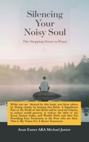 Silencing your noisy soul. The Stepping Stone to Peace. B0F7FGM83S Book Cover