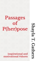 Passages of P(her)pose: inspirational and motivational #shorts B0BJGYKQM8 Book Cover