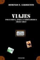 Viajes Por Europa, Africa y America 1845-47 (Coleccion Archivos) 9872050678 Book Cover