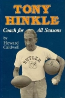 Tony Hinkle: Coach for All Seasons 0253312981 Book Cover