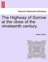 The Highway of Sorrow at the close of the nineteenth century. 1018315616 Book Cover