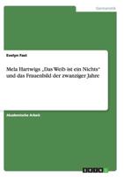 Mela Hartwigs "Das Weib ist ein Nichts und das Frauenbild der zwanziger Jahre 3668140014 Book Cover