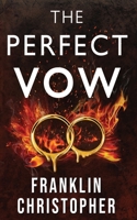 The Perfect Vow: A Dark Psychological Thriller (The Vow) B0F6WD5C5T Book Cover