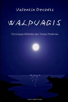 WALPURGIS (Chroniques éthérées des Temps Modernes.) (French Edition) B0CGTWFFRR Book Cover