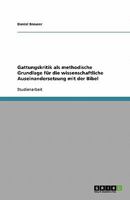 Gattungskritik als methodische Grundlage für die wissenschaftliche Auseinandersetzung mit der Bibel 363876852X Book Cover