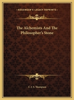 The Alchemists And The Philosopher's Stone 1425457371 Book Cover