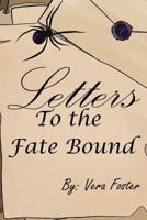 Letters to the Fate Bound 153775999X Book Cover