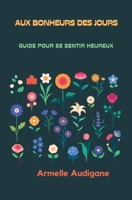 Aux bonheurs des jours 9523907131 Book Cover