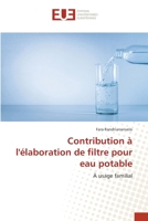 Contribution à l'élaboration de filtre pour eau potable: À usage familial 3841745490 Book Cover