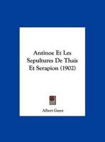 Antino� Et Les S�pultures de Tha�s Et S�rapion 2012878334 Book Cover