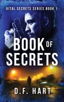 Book Of Secrets: Vital Secrets, Book One 1952008638 Book Cover