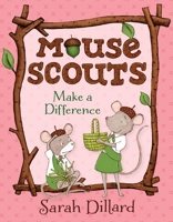 Mouse Scouts: Make A Difference 0385756046 Book Cover