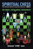 SPIRITUAL CHESS Spiritual Warfare: Bible Prophecy: Dispensationalism 1954425996 Book Cover