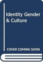 Identity Gender and Culture 0415117143 Book Cover