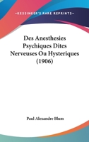 Des Anesthesies Psychiques Dites Nerveuses Ou Hysteriques (1906) 1147374368 Book Cover