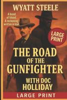 The Road of the Gunfighter - LARGE PRINT (The Gambler and Gunfighter LARGE PRINT) B0G1HC5399 Book Cover