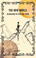 The New World: Bloodlines of Sun and Moon (German Edition) 3384481933 Book Cover
