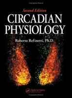 Circadian Physiology, Third Edition 0849322995 Book Cover