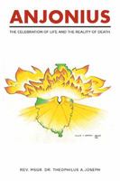 Anjonius: The Celebration of Life and the Reality of Death. 1514491672 Book Cover
