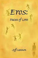 Eros: Faces of Love 1450024645 Book Cover