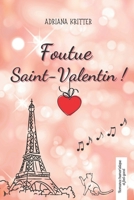 Foutue Saint-Valentin!: Romance humoristique et feel-good B09SNRTSB2 Book Cover