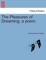 The Pleasures of Dreaming; a poem. 1241171173 Book Cover