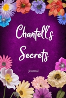 Chantell's Secrets Journal: Custom Personalized Gift for Chantell, Floral Pink Lined Notebook Journal to Write in with Colorful Flowers on Cover. 1674285191 Book Cover
