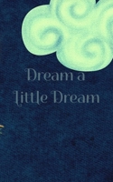 Dream a Little Dream Nature & Vintage inspired Dream Journal: 100 pages-5x8 inches-perfect journal for teens, pre-teens, adults 1673290485 Book Cover