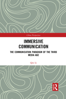 Immersive Communication: The Communication Paradigm of the Third Media Age 1032082933 Book Cover