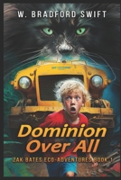 Dominion Over All: A Fantasy Adventure Series for Animal Lovers 1519929188 Book Cover