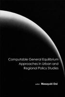 Computable general equilibrium approaches in urban and regional policy studies 9812564713 Book Cover