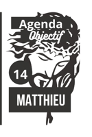 Agenda objectif 14 Matthieu: Agenda évangile de Matthieu 100 pages B097C1JNKB Book Cover