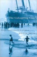 The Unforgiving Coast: Maritime Disasters of the Pacific Northwest 0870715410 Book Cover