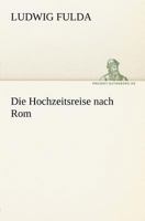 Die Hochzeitsreise Nach ROM B0BXWNJHVT Book Cover