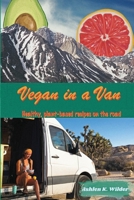 Vegan in a Van: Healthy, Plant-based Recipes on the Road 0578800616 Book Cover