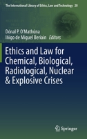 Ethics and Law for Chemical, Biological, Radiological, Nuclear & Explosive Crises (The International Library of Ethics, Law and Technology, 20) 3030119793 Book Cover