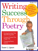Writing Success Through Poetry: Create a Writers' Workshop in Your Classroom 1593631839 Book Cover