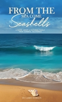 From The Sea Come Seashells: : A Novel About a Fictional Family From Cambria, California B0FF7KRYVM Book Cover