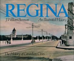 Regina: An Illustrated History (Illustrated Histories) 1550282506 Book Cover