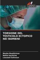 TORSIONE DEL TESTICOLO ECTOPICO NEI BAMBINI (Italian Edition) 6208691338 Book Cover