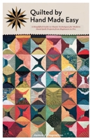 Quilted by Hand Made Easy: A Simplified Guide to Classic Techniques for Modern Hand Quilt Projects from Beginners to Pro B0F5Y3R9HC Book Cover