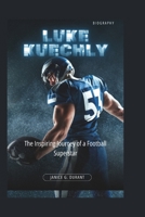 Luke Kuechly Biography: The Inspiring Journey of a Football Superstar B0DVGXX1VQ Book Cover