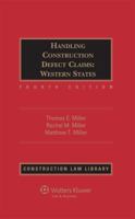 Handling Construction Defect Claims: Western States, Fourth Edition 0735511268 Book Cover