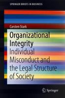 Organizational Integrity: Individual Misconduct and the Legal Structure of Society 3319940864 Book Cover